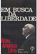 Em Busca da Liberdade do escritor católico Alceu Amoroso Lima - Divulgação
