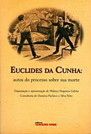 Euclides da Cunha - Autos do Processo Sobre Sua Morte - Divulga&ccedil;&atilde;o