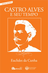 Capa Castro Alves e seu tempo - Euclides da Cunha - Divulga&ccedil;&atilde;o