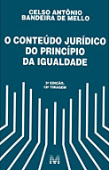 Conteúdo Jurídico do Princípio da Igualdade – Celso Antonio Bandeira de Mello - Divulgação