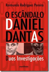 O Esc&acirc;ndalo Daniel Dantas - Duas Investiga&ccedil;&otilde;es - Divulga&ccedil;&atilde;o