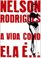 A vida como ela é - Nelson Rodrigues - Divulgação
