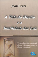 A Vida do Direito e a Inutilidade das Leis - Jean Cruet - Divulga&ccedil;&atilde;o