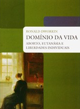 O Dom&iacute;nio da Vida, de Ronald Dworkin