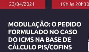 Associação debate ICMS na base de cálculo do PIS e da Cofins