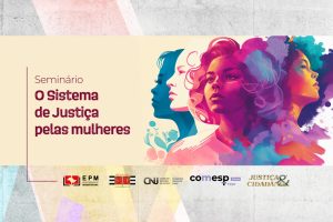Escola Paulista de Magistratura homenageará pioneiras da Justiça