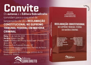 Arte de divulgação do coquetel de lançamento do livro "Reclamação Constitucional no Supremo Tribunal Federal em Matéria Criminal"