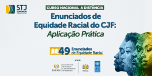 Curso Nacional sobre os Enunciados de Equidade Racial do CJF 400x200px