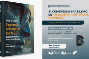 OAB-SP sedia 2º Congresso Brasileiro de IA no Direito e lançamento da obra 'Engenharia de Prompts 2.0'